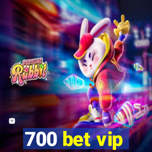 700 bet vip